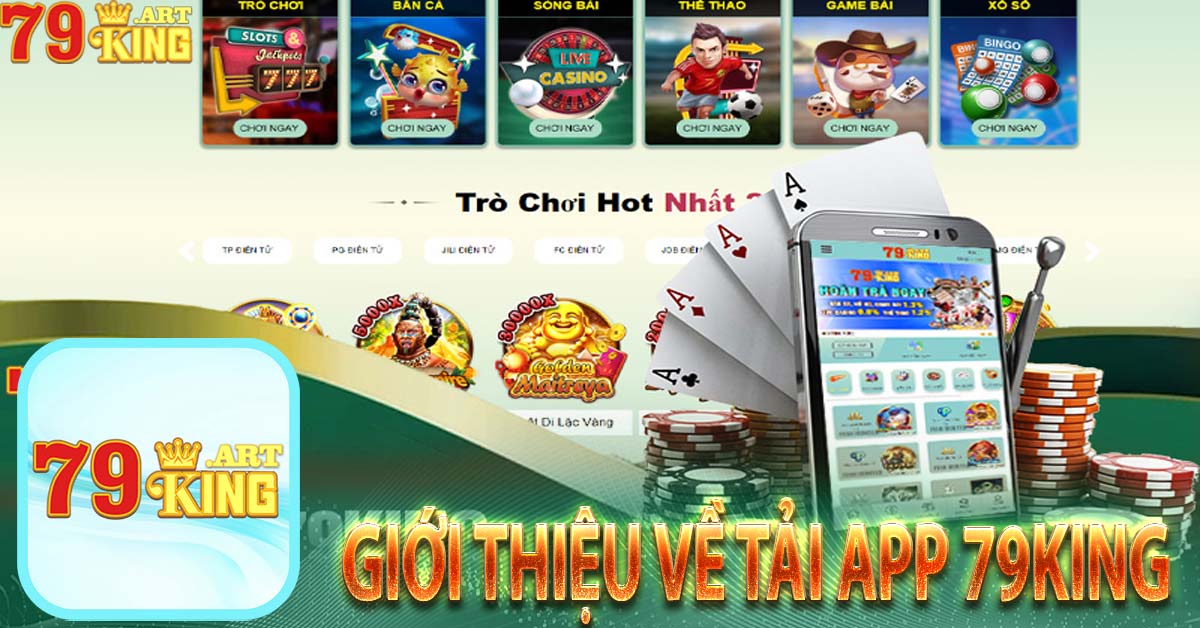 Giới thiệu về tải app 79king