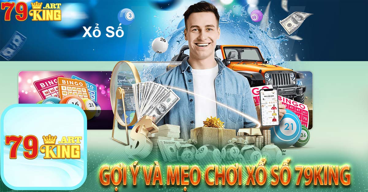 Gợi ý và mẹo chơi xổ số 79king