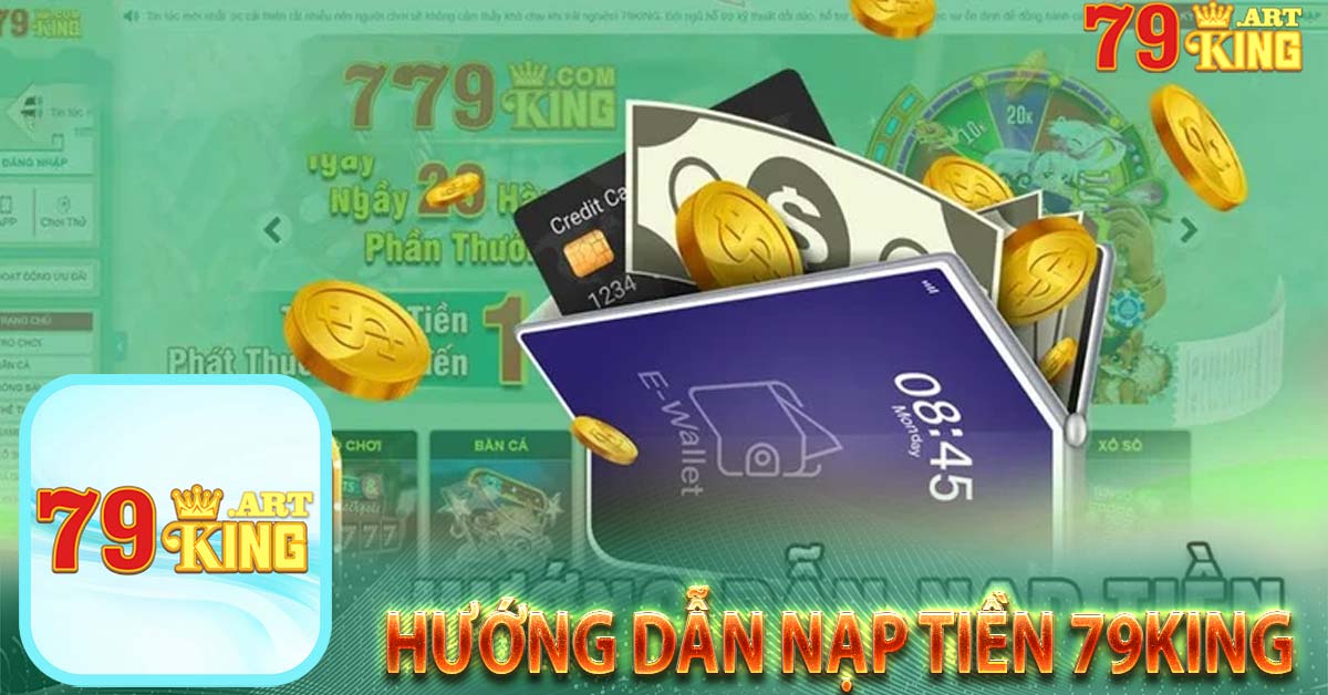 Hướng Dẫn Nạp Tiền 79king