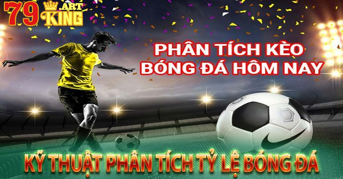 Kỹ thuật phân tích tỷ lệ bóng đá