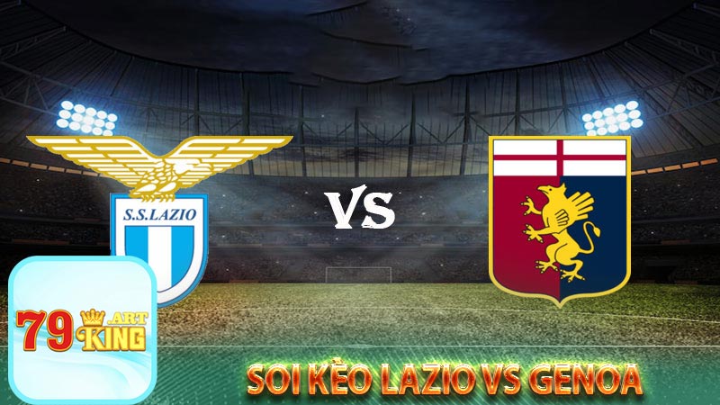 Soi kèo Lazio vs Genoa