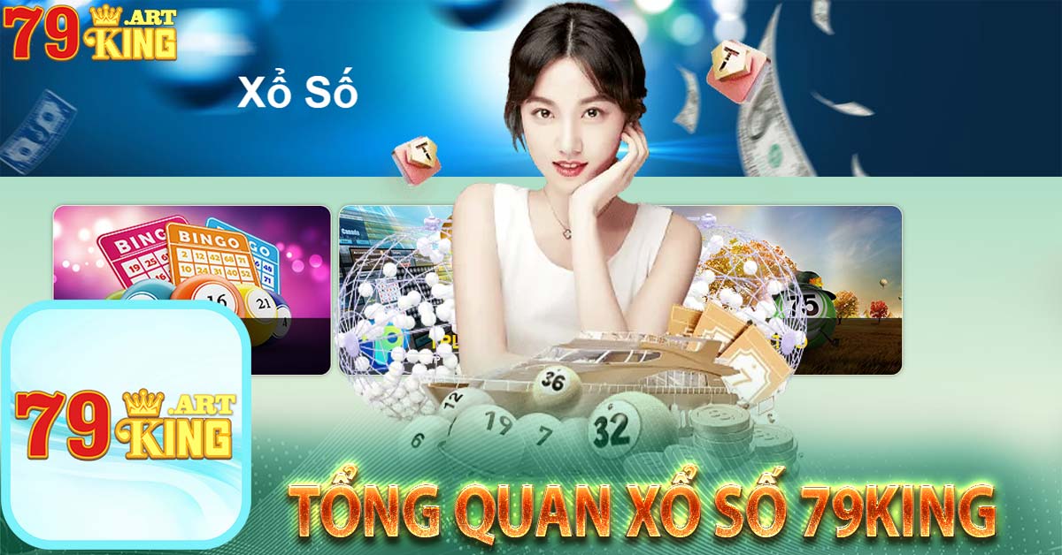 Tổng quan xổ số 79king