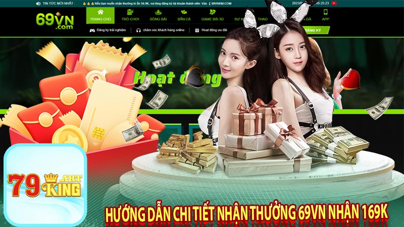 Hướng dẫn chi tiết nhận thưởng 69vn nhận 169k