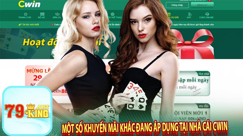 Một số khuyến mãi khác đang áp dụng tại nhà cái Cwin
