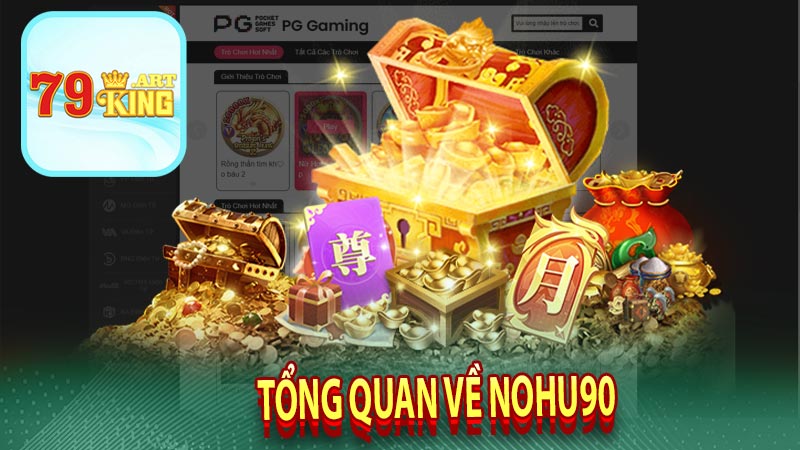 Tổng quan về Nohu90