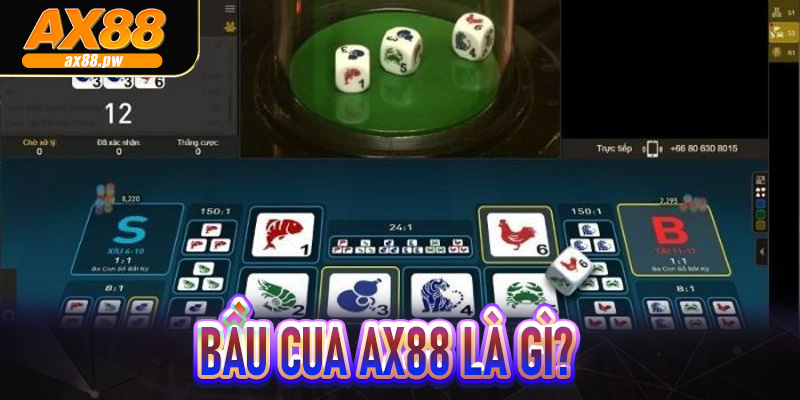 Bầu Cua Ax88 là gì?