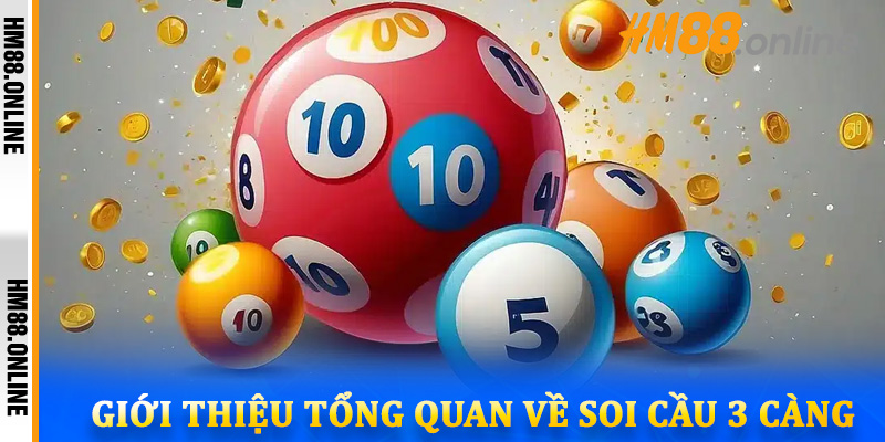 Giới thiệu tổng quan về soi cầu 3 càng