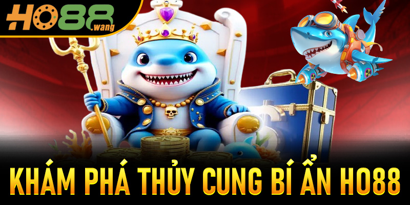 Khám Phá Thủy Cung Bí Ẩn Ho88