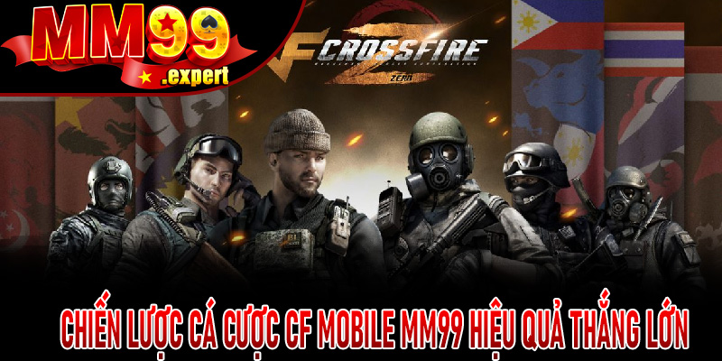 Chiến lược cá cược CF Mobile MM99 hiệu quả thắng lớn