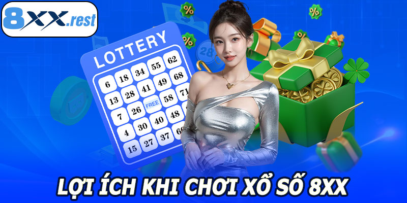 Lợi ích khi chơi xổ số 8XX